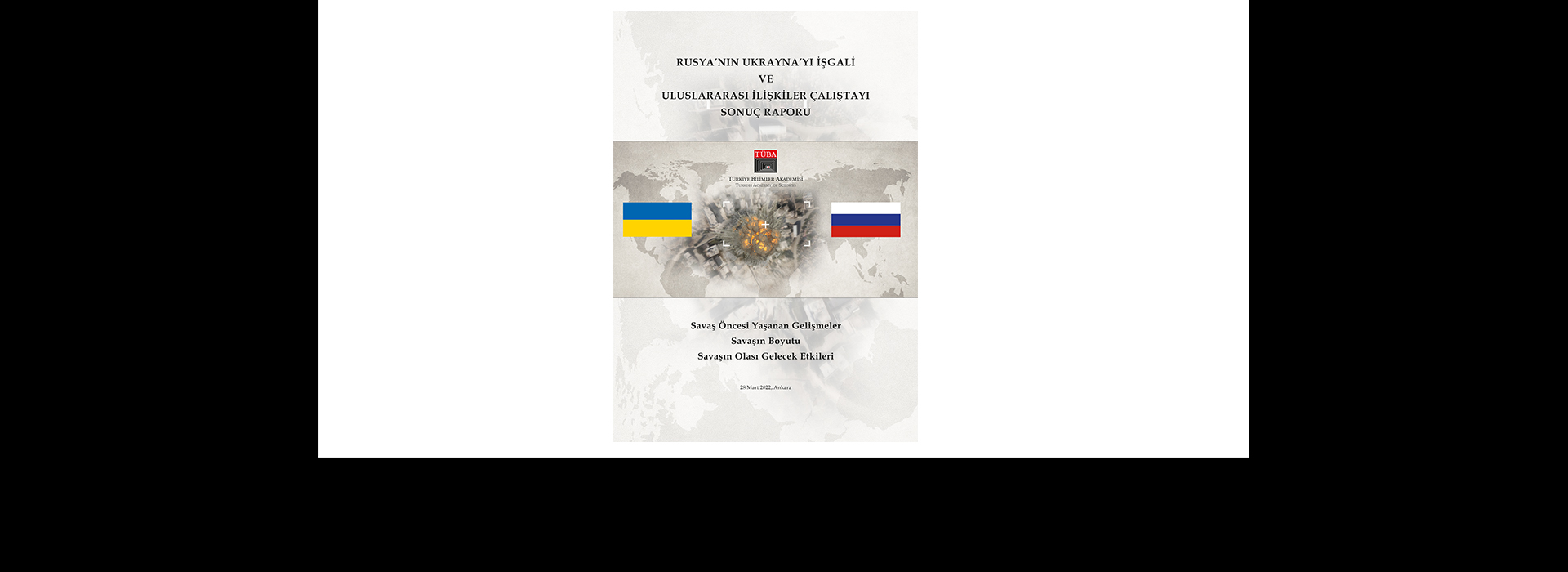 Rusya’nın Ukrayna’yı İşgali ve Uluslararası İlişkiler Çalıştayı Sonuç Raporu Yayımlandı